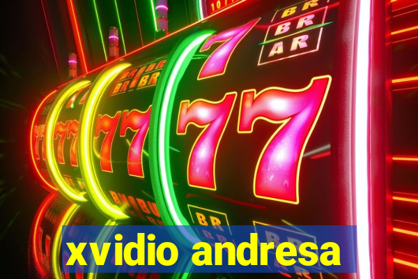 xvidio andresa